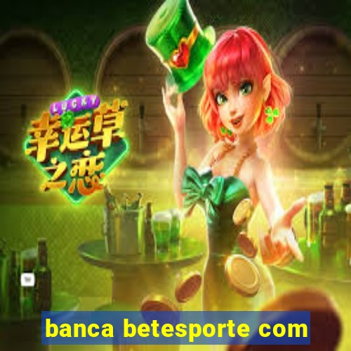 banca betesporte com